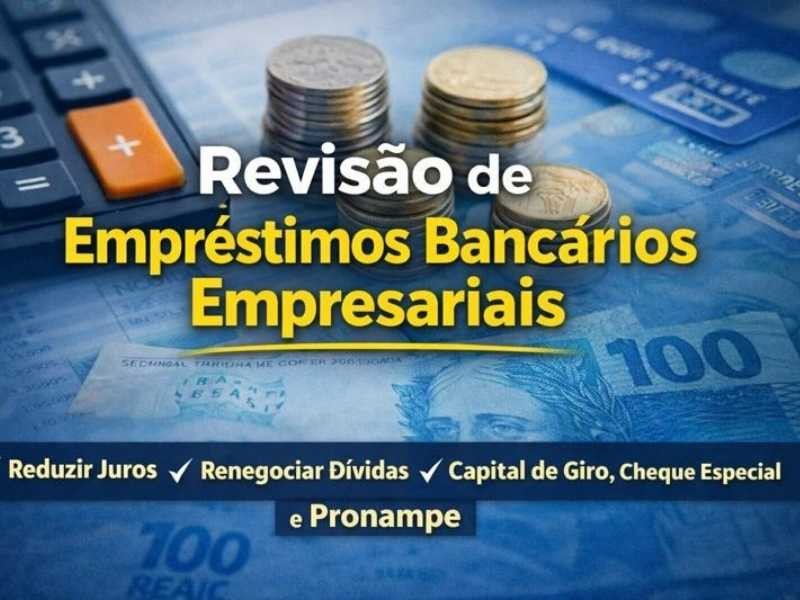 Revisão de Empréstimos Bancários Empresariais: como reduzir juros e renegociar dívidas bancárias com descontos, inclusive capital de giro, cheque especial e Pronampe